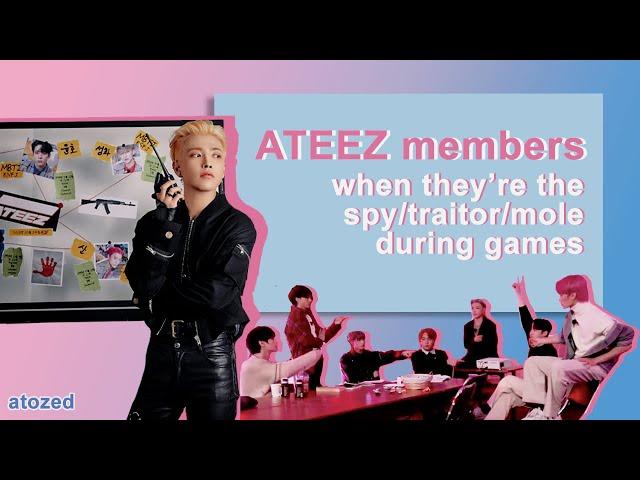 ATEEZ members when they're the traitor in games