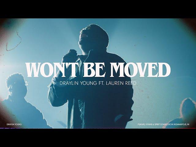 Draylin Young - Won't Be Moved (feat. Lauren Reed) [Official Video]