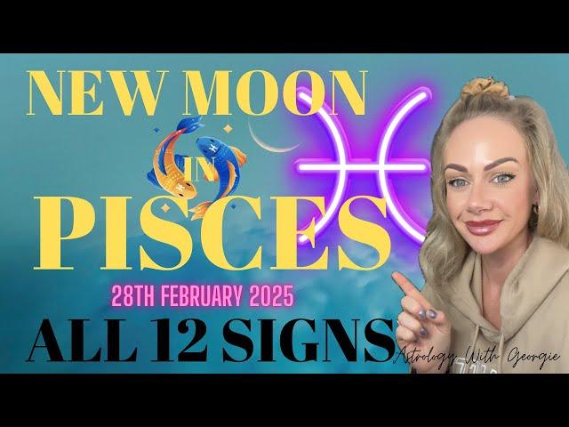NEW MOON IN PISCES - ALL 12 SIGNS