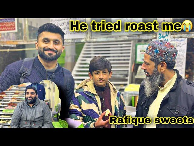 Got roasted by sweet shop owner | Rafique sweets | androon lahore ft roti kapra aur khan