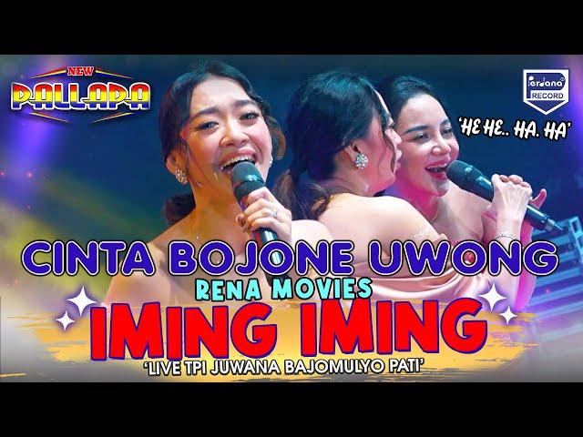 Iming - Iming (Cinta Bojone Uwong He He Ha Ha) - Rena Movies - New Pallapa Live TPI Juwana Bajomulyo