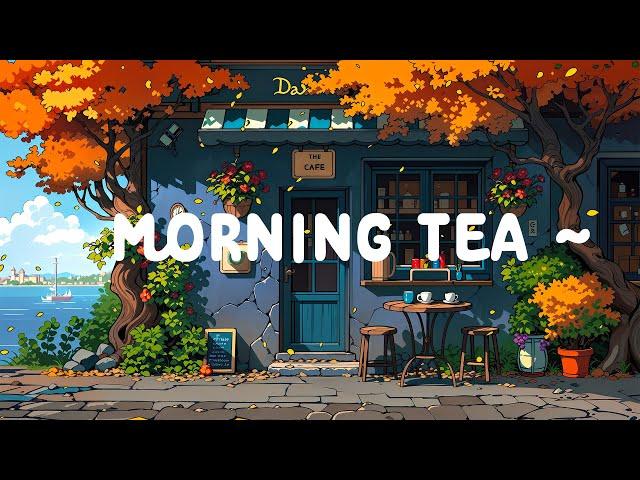 Morning Tea  Dopamine morning with Lofi Cafe  Lofi Deep Focus to study / relax  [ Lofi Hip Hop ]