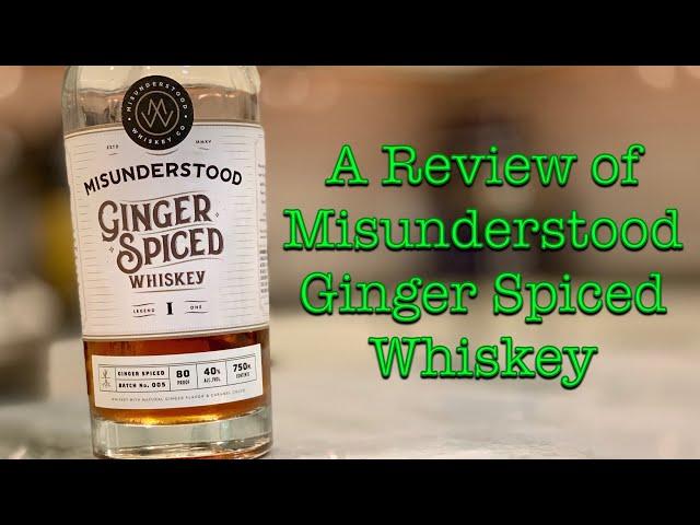 Misunderstood Ginger Spiced Whiskey Review