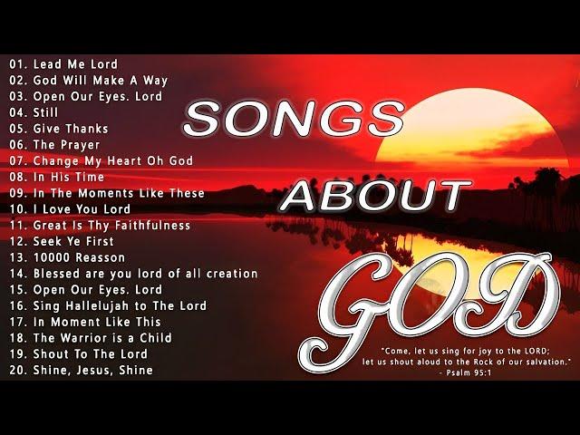 Songs About God Collection  Top 100 Praise And Worship Songs All Time  Nonstop Good Praise Songs