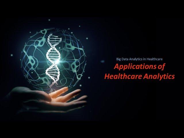 Applications of Healthcare Analytics - applications of healthcare analytics