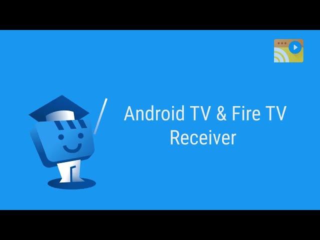 Web Video Caster Tutorials - How to cast a video to Android TV or Fire TV from Android or iOS