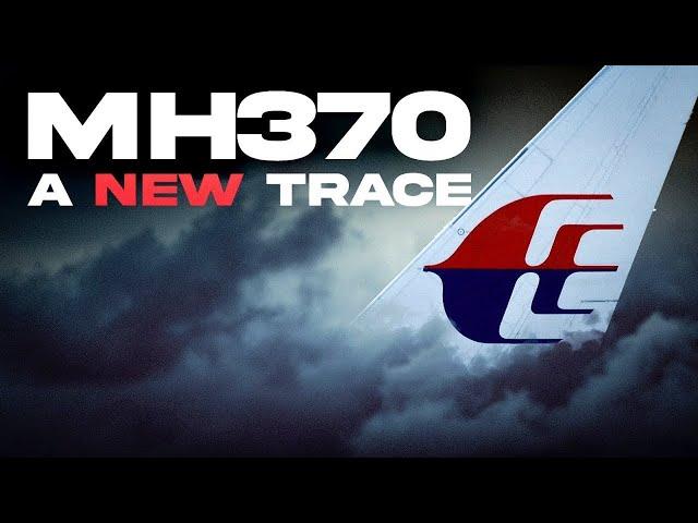 A NEW Trace! The FULL MH370 Story, so Far..