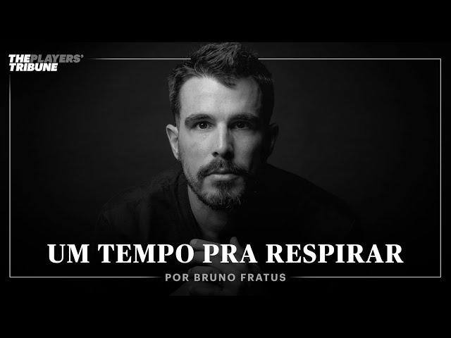 Um Tempo Pra Respirar | Bruno Fratus