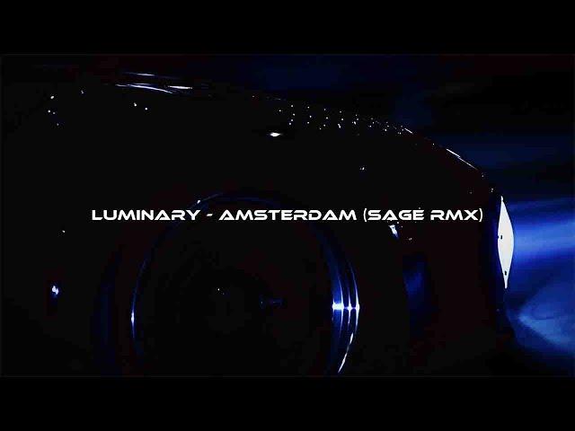 Luminary - Amsterdam (SAGE rmx) [wave/nightdrive]