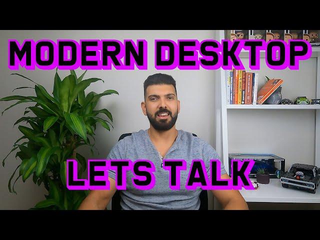 MODERN DESKTOP What is it!?