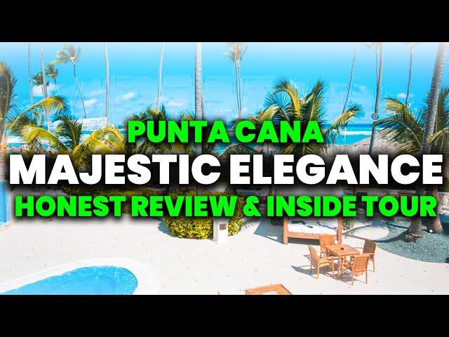 Majestic Elegance Punta Cana All Inclusive | (HONEST Review & Tour)