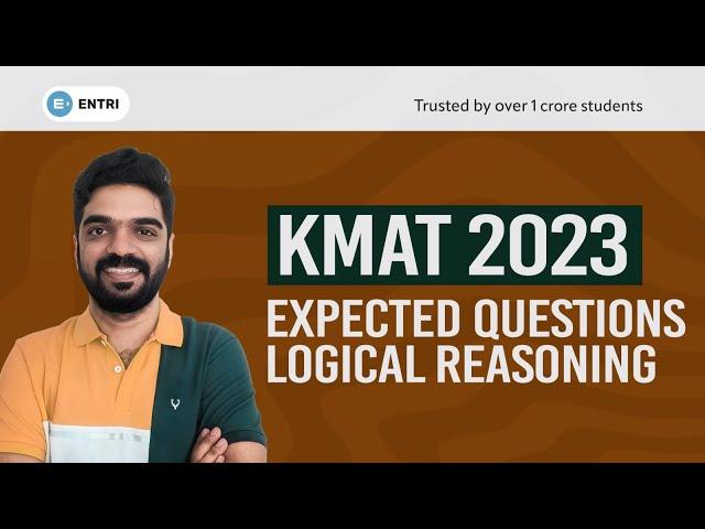 KMAT EXPECTED QUESTIONS | LOGICAL REASONING | Deepak Sir | Entri MBA Exams Live