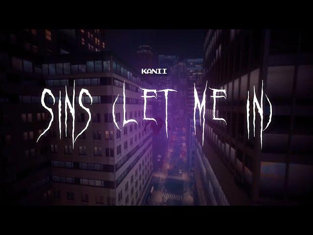 kanii - sins (let me in) [ sped up ] lyrics