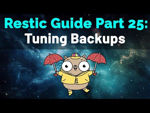 Restic Guide Part 25: Tuning Backups