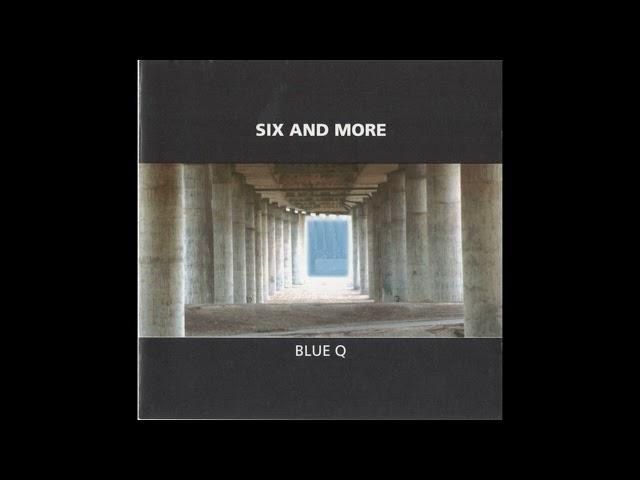 Six And More – Blue Q (Abstract, Experimental, Ambient, 1996)