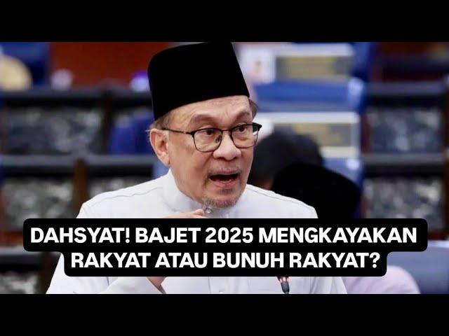 PANAS! BAJET 2025 UNTUNGKAN RAKYAT ATAU BUNUH RAKYAT?