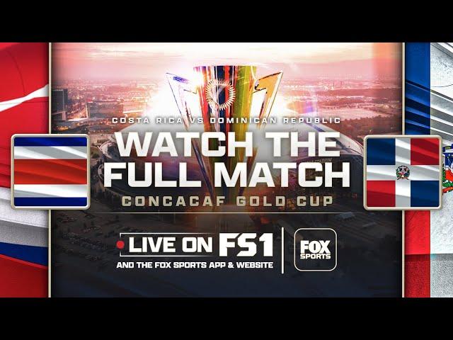 Costa Rica vs. Dominican Republic | CONCACAF Gold Cup  | FOX SOCCER