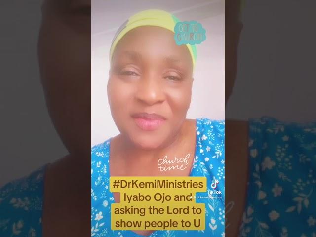 #DrKemiMinistries Iyabo Ojo and asking God to show people to you