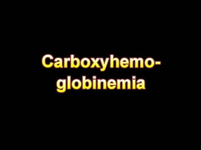 What Is The Definition Of Carboxyhemoglobinemia Medical Dictionary Free Online