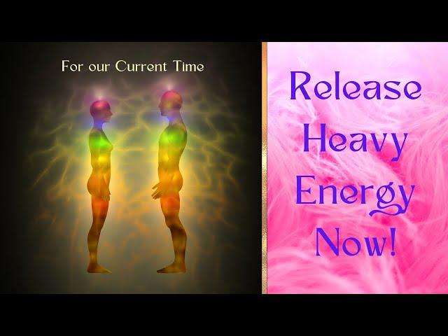 Clearing Heavy Energy from All Your Bodies