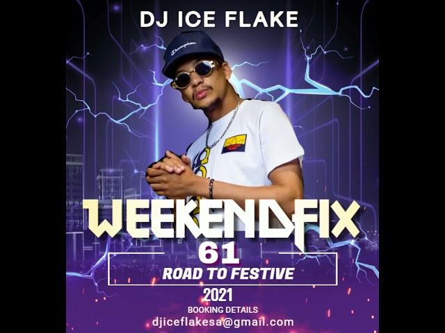 Dj Ice Flake WeekendFix 61 Road to Festive 2021