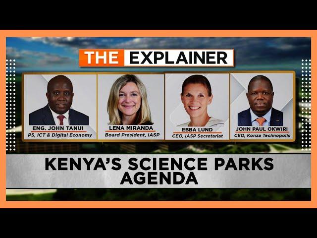 THE EXPLAINER | Kenya's science parks agenda