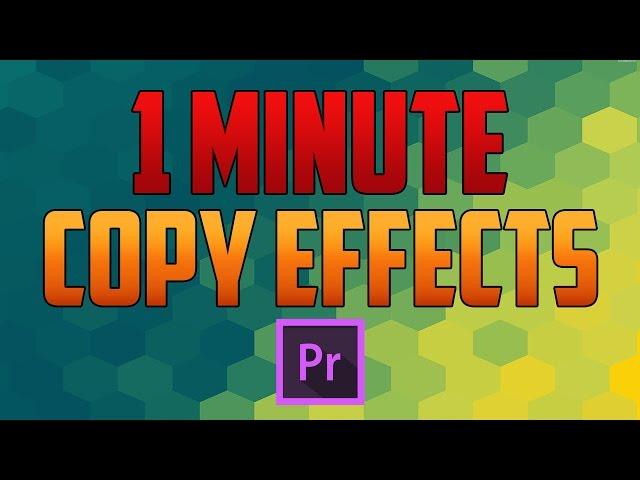 Premiere Pro CC : How to Copy Effects