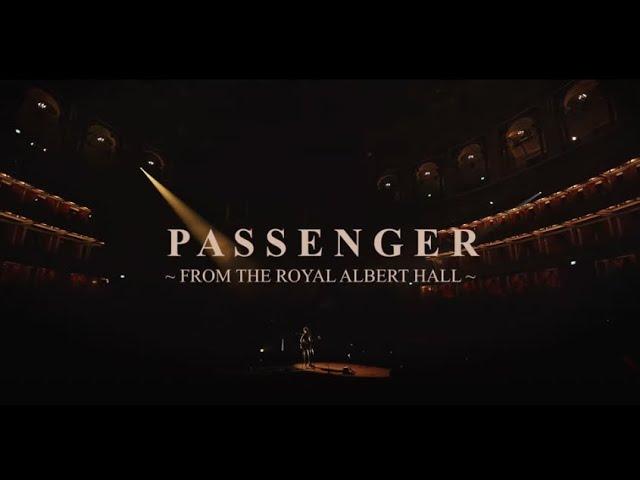 Passenger | Live from The Royal Albert Hall, London