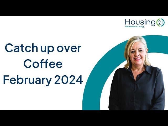 22.02.24 - Catch up over Coffee with Senior Leaders from Retirement Living