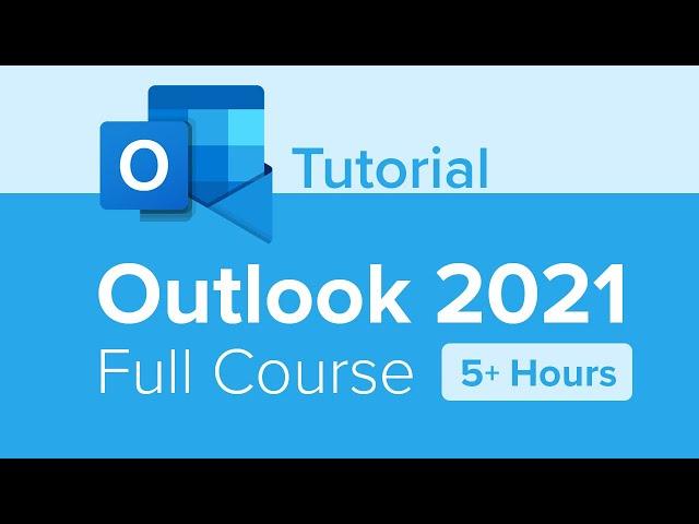 Outlook 2021 Full Course Tutorial (5+ Hours)