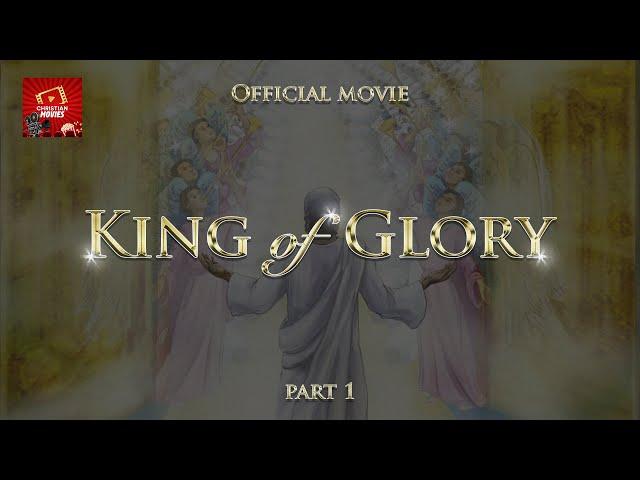 Christian Movie  | King Of Glory (Part 1)