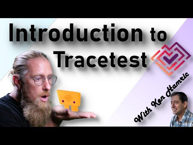 Introduction to Tracetest - with Ken Hamric