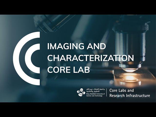 KAUST Imaging & Characterization Core Lab