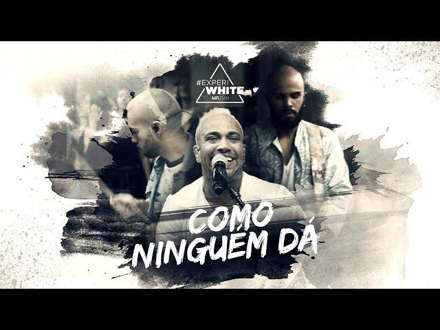 Mr.Dan - Como ninguém dá (#Experi White)