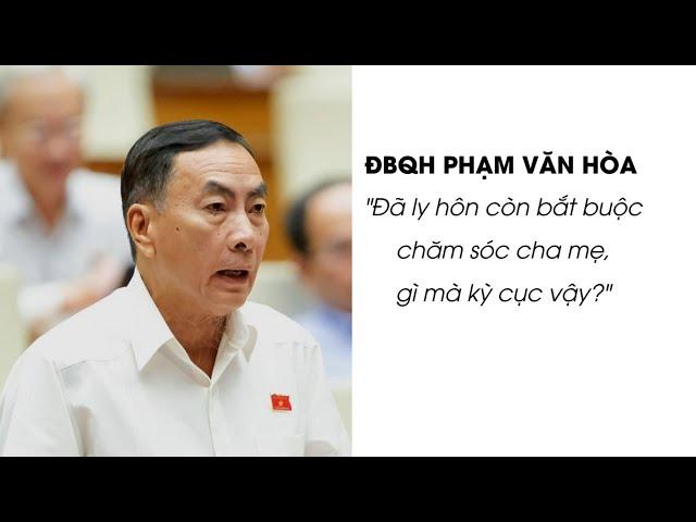 Quốc Hội xôn xao vì tranh luận: "Đã ly hôn còn bắt buộc chăm sóc cha mẹ, gì mà kỳ cục vậy?"