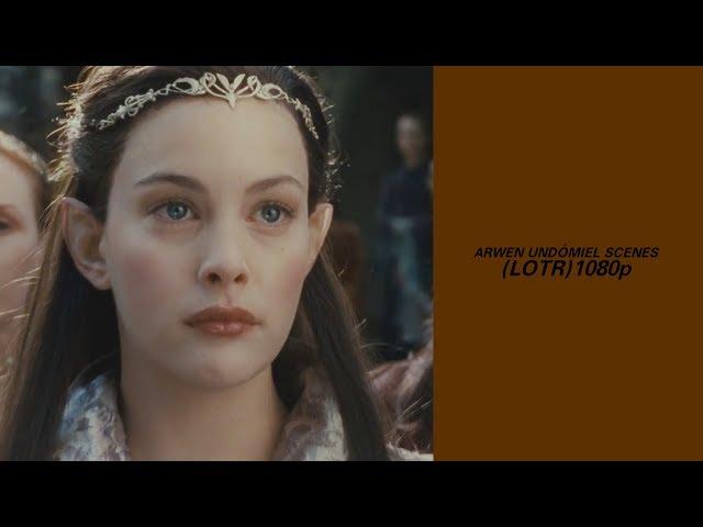 Arwen Undómiel Scenes (Lord Of The Rings) 1080p