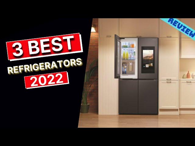 Best Refrigerator of 2022 | The 3 Best Refrigerators Review