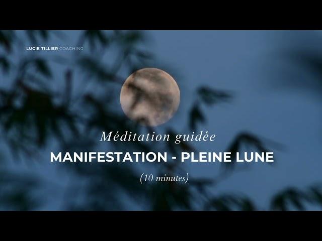 Méditation Pleine lune : Manifestez de la magie et des miracles (méditation guidée - 10mn)