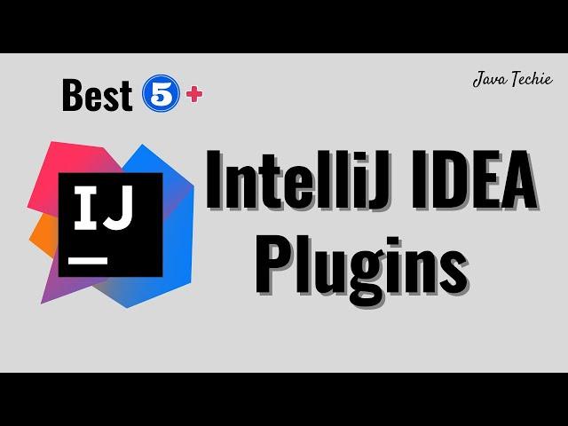 Best 5 IntelliJ IDEA Plugins for Java Developer |  Improve Your Coding Efficiency | JavaTechie