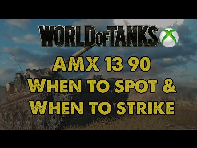 AMX 13 90 - When to spot & when to strike - WoT Xbox One