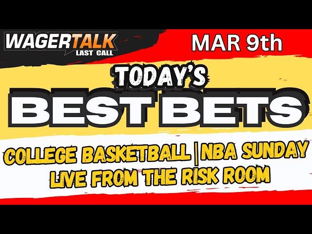 Last Call LIVE: Sunday College Basketball and NBA Predictions & Best Bets for March 9