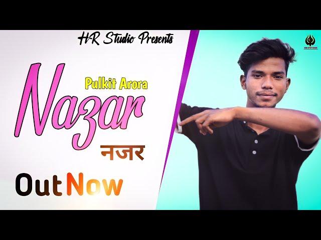 Nazar Official Cover Video || @PulkitAroraOfficial || HR Studio