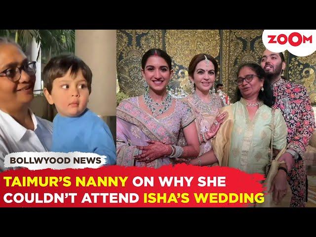 Taimur Ali Khan’s Nanny REVEALS why she couldn’t attend Isha Ambani’s wedding & protecting Taimur