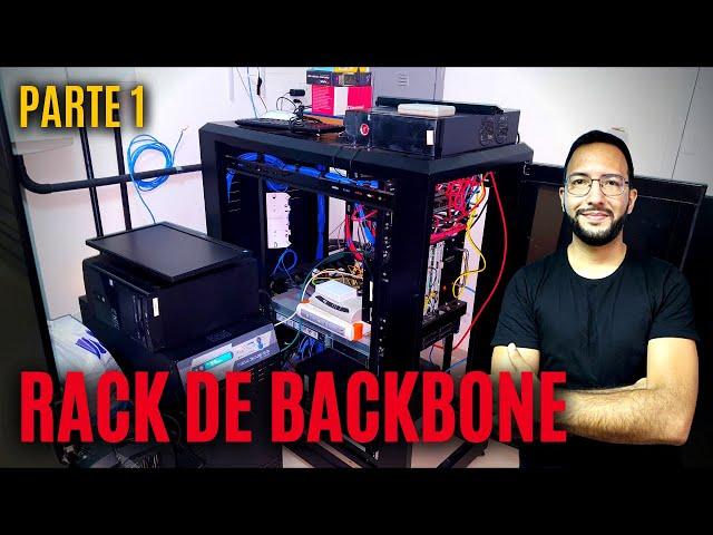 Rack de BACKBONE | Reestruturação | Parte 1