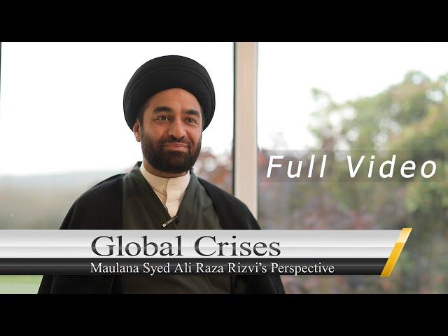 Global Crises & Predictions for 2025: Maulana Syed Ali Raza Rizvi’s Insightful Perspective