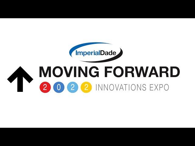 2022 Imperial Dade Moving Forward Innovations EXPO