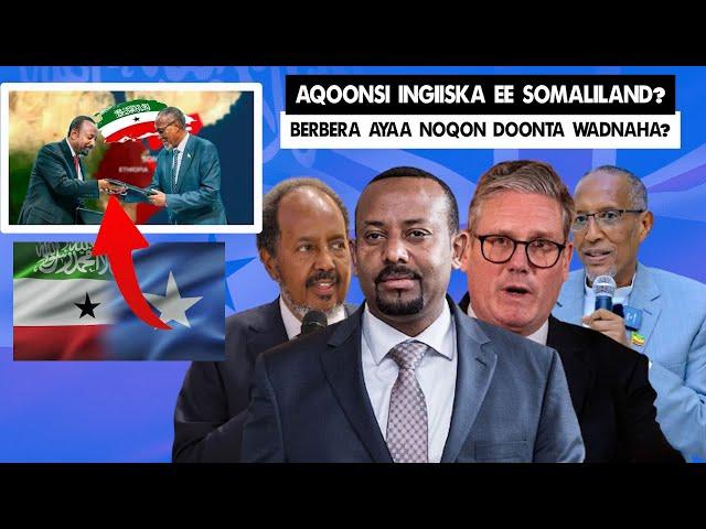 Xog Aqonsiga Somalilnd iyo Ingiriiska oo Qaaday Talaabo lagu Farxay? Doorka Itoobiya Guudha Berbera?