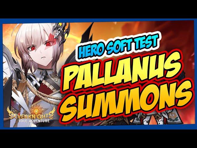 Pallanus Summons & First Impressions! Soft Test in Seven Knights: Idle Adventure