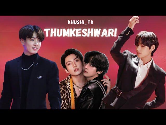 Thumkeshwari~Taekook Hindi Song Mix FMV | Bhediya