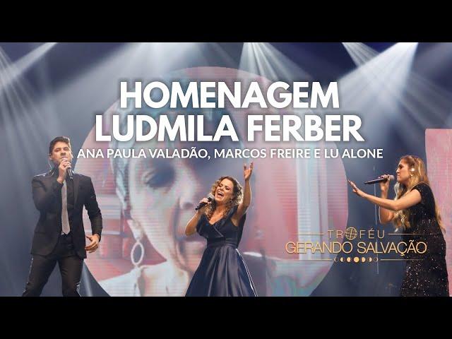 Homenagem Ludmila Ferber - Ana Paula Valadão, Lu Alone e Marcos Freire | Troféu Gerando Salvação